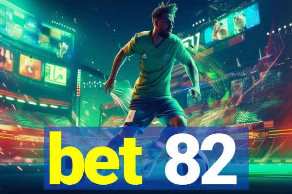 bet 82